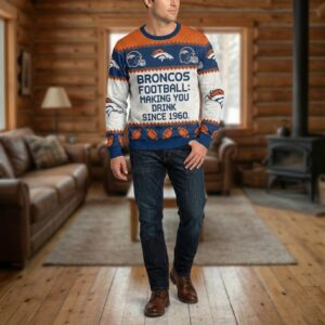 Personalized Denver Broncos NFL Ugly Christmas Sweater – “Making You Drink Since 1960” Customize Quote