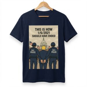 Donald Trump This Is How 1/6/2021 Should Have Ended T-Shirt