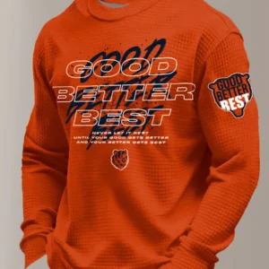 Chicago Bears Good Better Best Never Let It Rest Long Sleeve Shirt