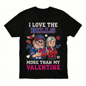 Buffalo Bills Up Characters I Love The Bills More Than My Valentine T-Shirt