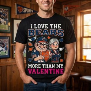 Chicago Bears Up Movie I Love The Bears More Than My Valentine T-Shirt