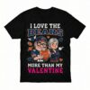 Chicago Bears Up Movie I Love The Bears More Than My Valentine T-Shirt