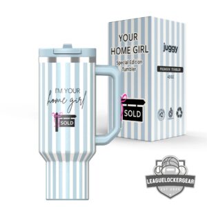 I'm Your Home Girl Sold 40 oz Tumbler
