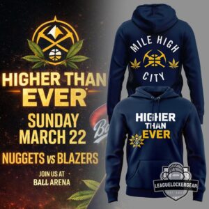 Denver Nuggets Higher Than Ever Mile High City Hoodie