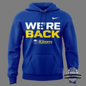 Buffalo Sabres Playoffs Clinched 2026 We're Back Hoodie