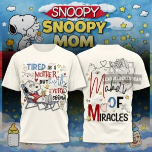 Snoopy Mom Tired As A Mother Maker Of Miracles T-Shirt