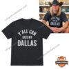 Erling Haaland Y'all Can Kiss My Dallas Shirt