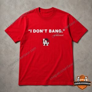 Los Angeles Dodgers I Don't Bang Mizuhara Quote T-Shirt