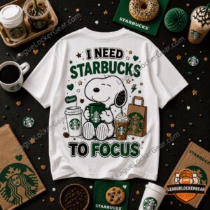 Snoopy Starbucks Snoopy Time I Need Starbucks To Focus T-Shirt