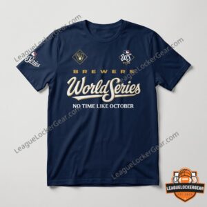 Front of the navy Brewers World Series No Time Like October T-shirt